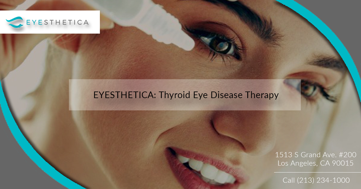 Thyroid Eye Disease Treatment Los Angeles | Eyesthetica